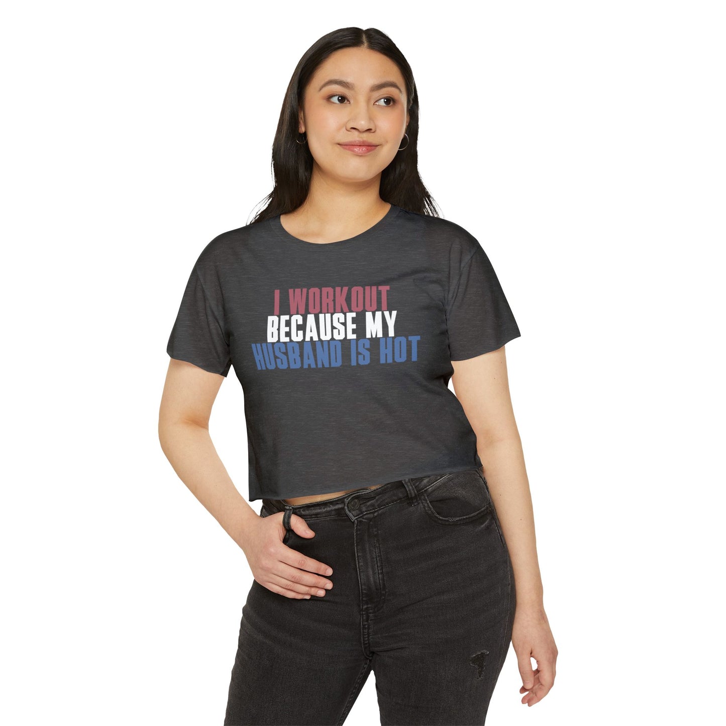 Crop Top — "I Workout Because My Husband Is Hot" Patriotic Fitness Graphic