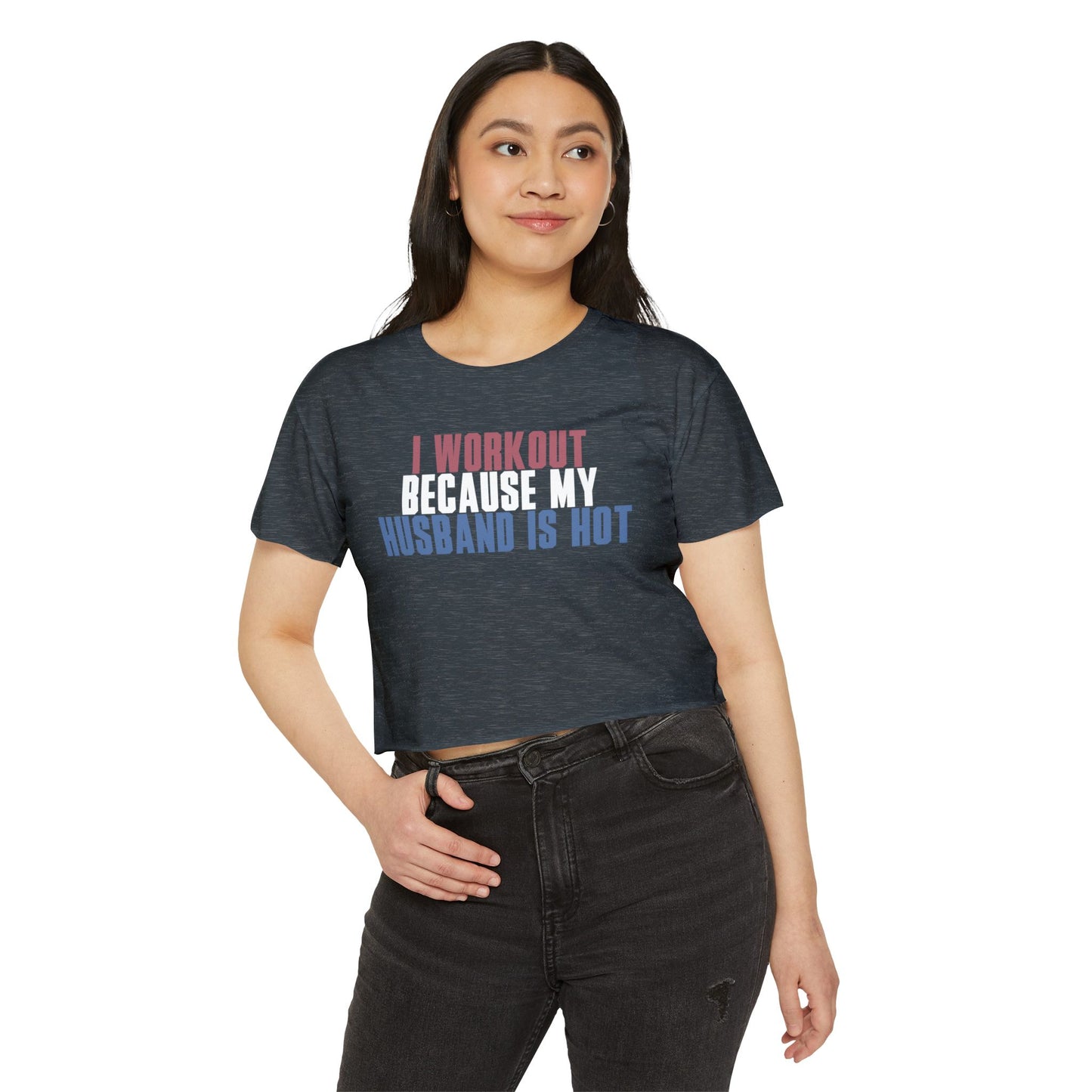 Crop Top — "I Workout Because My Husband Is Hot" Patriotic Fitness Graphic