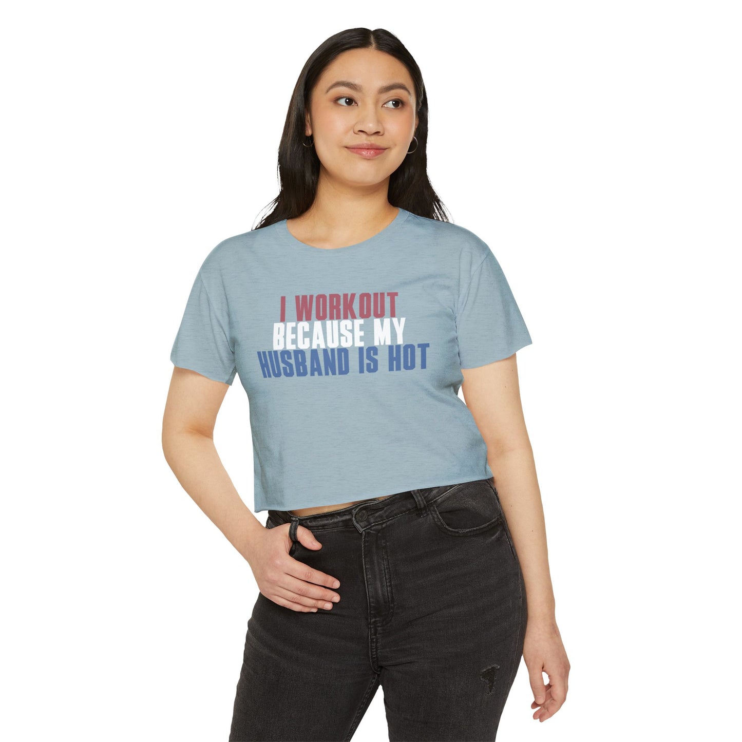 Crop Top — "I Workout Because My Husband Is Hot" Patriotic Fitness Graphic